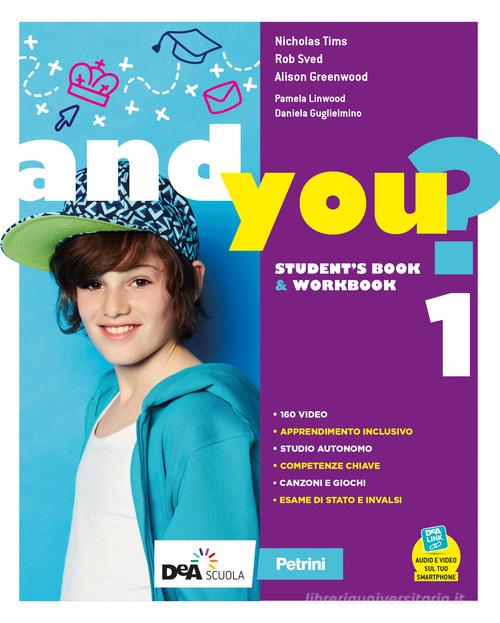 And you? Student's book & Workbook. Con Think culture e Grammar. Per la Scuola media. Con e-book. Con espansione online. Con DVD-ROM vol. 1 di Alison Greenwood, Daniela Guglielmino, Pamela Lindwood edito da Petrini