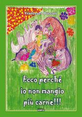 Ecco perché io non mangio più carne! di Francesco Buccolo edito da Simple