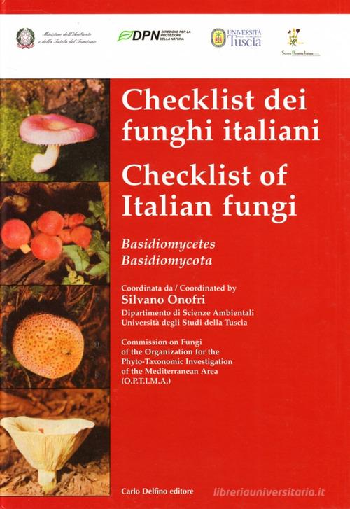 Checklist dei funghi italiani. Basidiomycetes di Silvano Onofri edito da Carlo Delfino Editore