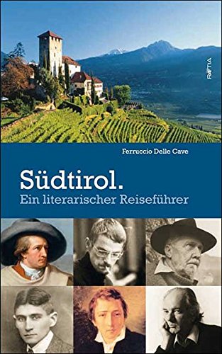 Südtirol. Ein literarischer Reiseführer di Ferruccio Delle Cave edito da Raetia