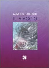 Il viaggio di Marco Longhi edito da Genesi