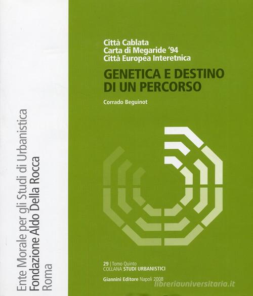 Genetica e destino di un percorso di Corrado Beguinot edito da Giannini Editore
