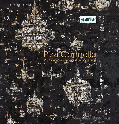 Pizzi Cannella. Salon de musique and other paintings. Ediz. multilingue edito da Il Cigno GG Edizioni