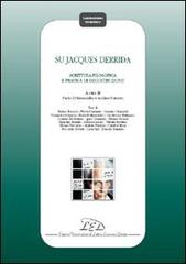 Su Jacques Derrida. Scrittura filosofica e pratica di decostruzione edito da LED Edizioni Universitarie