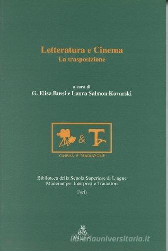 Letteratura e cinema. La trasposizione. Atti del Convegno (Forlì-Bologna, dicembre 1995-gennaio 1996) edito da CLUEB
