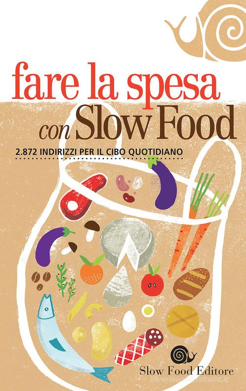 Fare la spesa con Slow Food edito da Slow Food