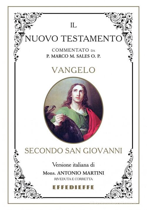 Bibbia Martini-Sales. Vangelo secondo Giovanni di Marco Sales, Antonio Martini edito da Effedieffe