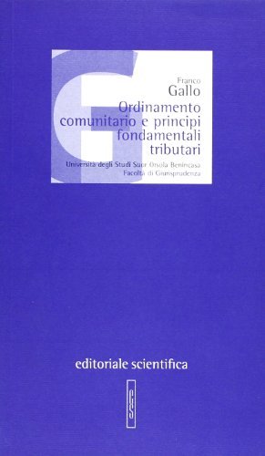 Ordinamento comunitario e principi fondamentali tributari di Franco Gallo edito da Editoriale Scientifica
