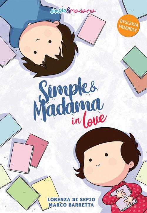 Simple&Madama in love di Marco Barretta, Lorenza Di Sepio edito da Autopubblicato