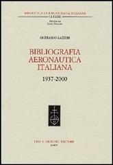 Bibliografia aeronautica italiana 1937-2000. Con CD-ROM di Gherardo Lazzeri edito da Olschki