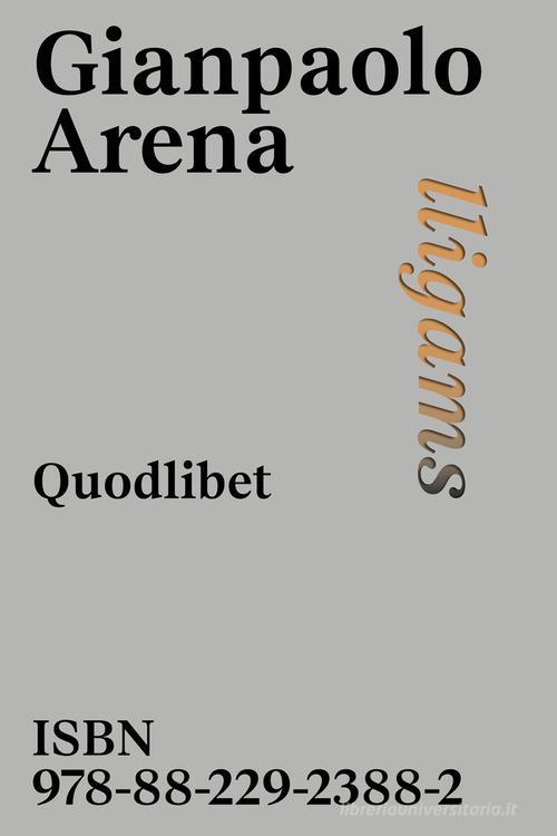 lligams. Ediz. italiana e inglese di Gianpaolo Arena edito da Quodlibet