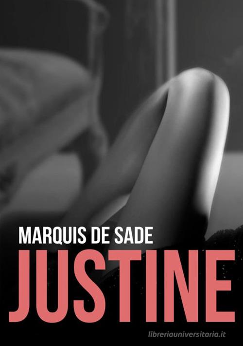 Libro Justine. Ediz. inglese di François de Sade di StreetLib
