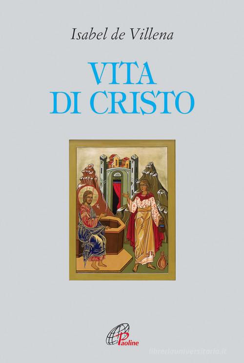 Vita di Cristo di Isabel De Villena edito da Paoline Editoriale Libri