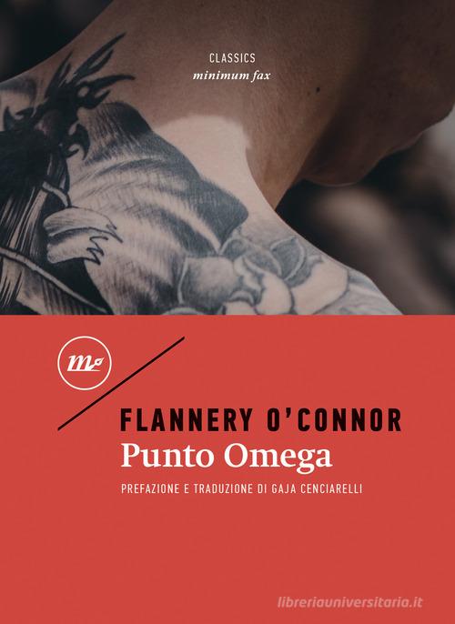 Libro Punto Omega di Flannery O'Connor Minimum classics di Minimum Fax