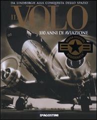 Il volo. 100 anni di aviazione edito da De Agostini
