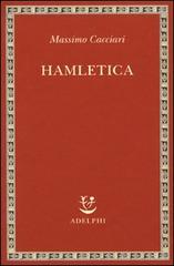 Hamletica di Massimo Cacciari edito da Adelphi