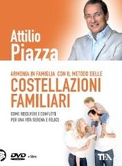 Armonia in famiglia con il metodo delle costellazioni familiari. DVD. Con libro di Attilio Piazza edito da TEA