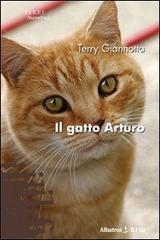 Il gatto Arturo di Terry Giannotta edito da Gruppo Albatros Il Filo