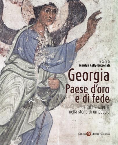 Georgia, paese d'oro e di fede. Identità e alterità nella storia di un popolo edito da Società Editrice Fiorentina