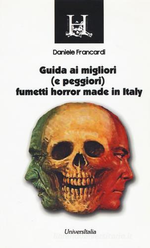 Guida ai migliori (e peggiori) fumetti horror made in Italy di Daniele Francardi edito da Universitalia