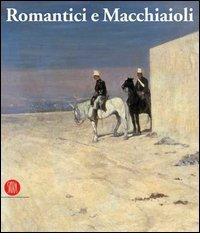Romantici e macchiaioli. Giuseppe Mazzini e la grande pittura europea edito da Skira