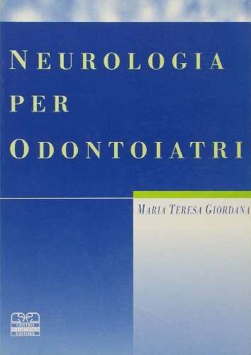 Neurologia per odontoiatri di Maria Teresa Giordana edito da Centro Scientifico Editore