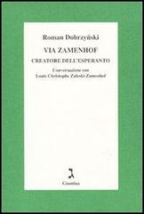 Via Zamenhof creatore dell'esperanto. Conversazione con Luois Christophe Zaleski-Zamenhof. E-book di Roman Dobrzynski edito da La Giuntina