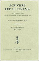Scrivere per il cinema. Atti dei Convegni (Padova, 18-19 novembre 2003; 25-26 novembre 2004) edito da Ist. Editoriali e Poligrafici