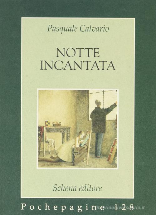 Libro Notte incantata di Pasquale Calvario Pochepagine di Schena Editore
