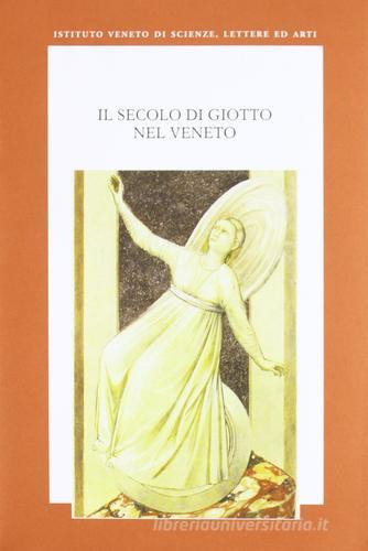 Il secolo di Giotto nel Veneto. Ediz. italiana e francese edito da Ist. Veneto di Scienze