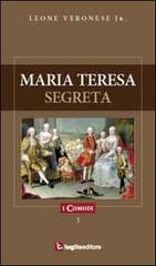 Maria Teresa Segreta di Leone jr. Veronese edito da Luglio (Trieste)