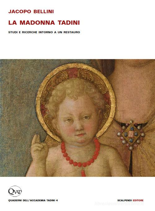 Jacopo Bellini. La Madonna Tadini. Studi e ricerche intorno a un restauro edito da Scalpendi