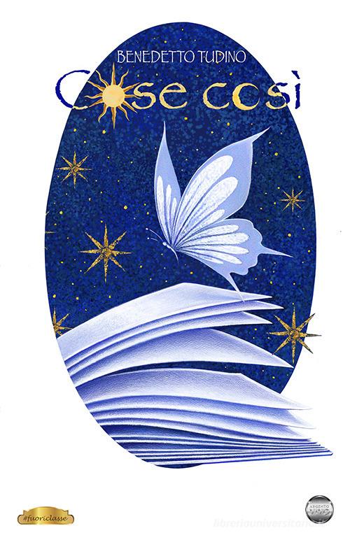 Cose così di Benedetto Tudino edito da Argento Vivo Edizioni