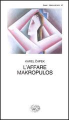 L' affare Makropulos di Karel Capek edito da Einaudi