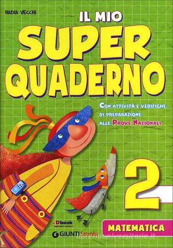 Il mio super quaderno. Matematica. Per la Scuola elementare vol.2 di Nadia Vecchi edito da Giunti Scuola