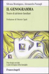 Il genogramma. Teatro di alchimie familiari di Silvana Montagano, Alessandra Pazzagli edito da Franco Angeli