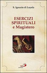 Esercizi spirituali e Magistero di Ignazio di Loyola (sant') edito da San Paolo Edizioni