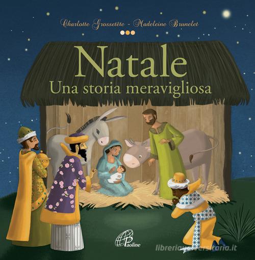 Natale. Una storia meravigliosa di Charlotte Grossetête edito da Paoline Editoriale Libri