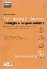 Sicurezza sul lavoro: obblighi e responsabilità. Con CD-ROM di Marco Vigone edito da Il Sole 24 Ore
