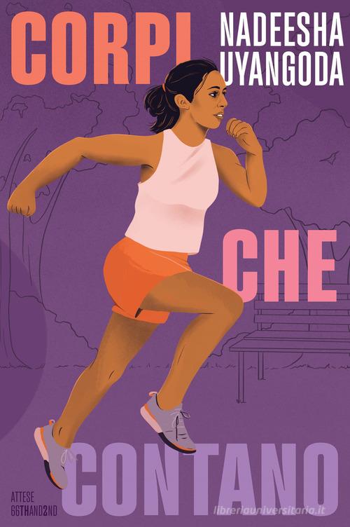 Corpi che contano di Nadeesha Uyangoda edito da 66thand2nd