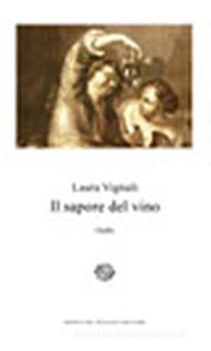Il sapore del vino di Laura Vignali edito da Del Bucchia