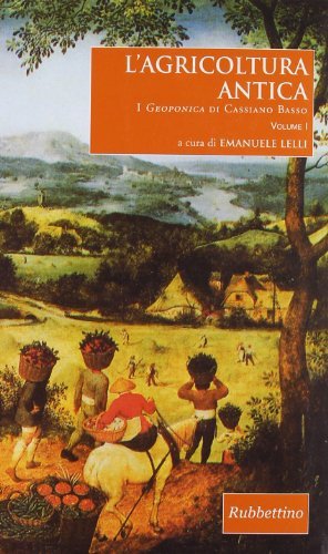 L' agricoltura antica. I «Geoponica» di Cassiano Basso edito da Rubbettino