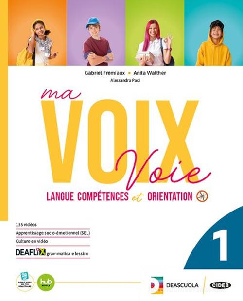 Ma voix. Livre de l'élève et cahier. Grammaire. Per le Scuole superiori. Con e-book. Con espansione online vol. 1 di Gabriel Fremiaux, Anita Walther, Alessandra Paci edito da Black Cat-Cideb