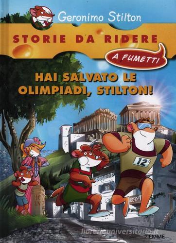 Hai salvato le olimpiadi, Stilton! di Geronimo Stilton edito da Piemme