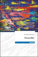 Ensemble di Annalisa Nocenti edito da Gruppo Albatros Il Filo