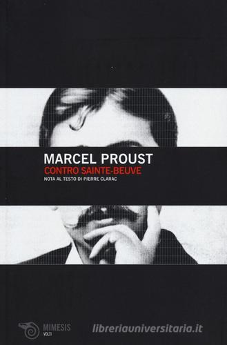 Contro Sainte-Beuve di Marcel Proust edito da Mimesis