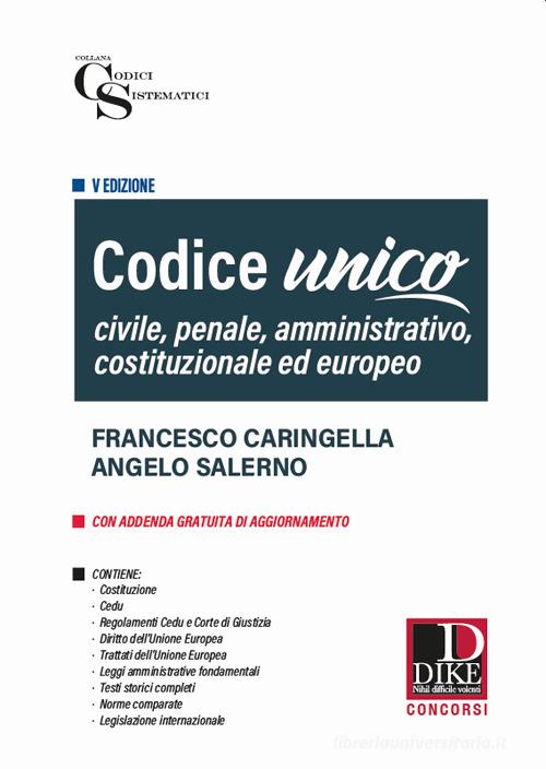 Codice unico. Civile, penale e amministrativo di Francesco Caringella, Angelo Salerno edito da Dike Giuridica