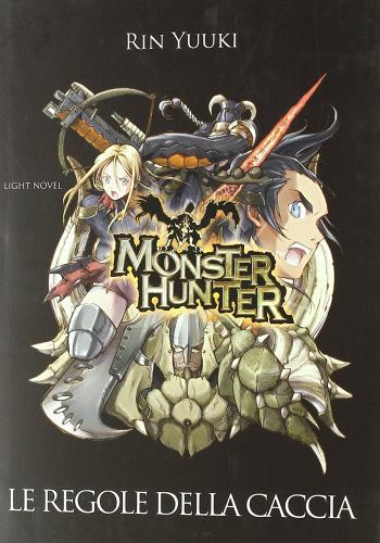 Monster Hunter. Le regole della caccia di Rin Yuuki edito da GP Manga
