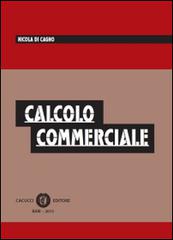 Calcolo commerciale di Nicola Di Cagno edito da Cacucci