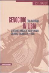 Genocidio in Libia. Le atrocità nascoste dell'avventura coloniale italiana (1911-1931) di Eric Salerno edito da Manifestolibri